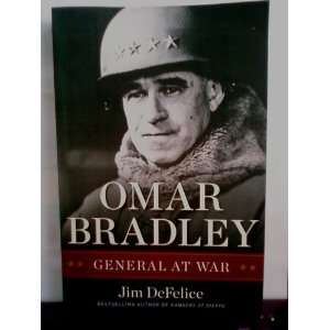  OMAR BRADLEY **General At War** Jim DeFelice Books