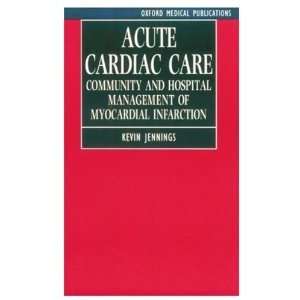  Acute Cardiac Care Community and Hospital Management of 