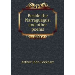   Beside the Narraguagus, and other poems Arthur John Lockhart Books
