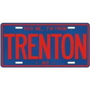 NEW  KISS ME , I AM FROM TRENTON  MISSOURILICENSE PLATE SIGN USA 