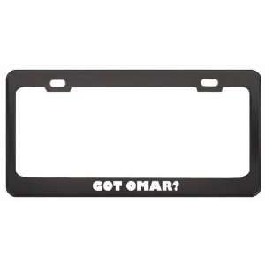  Got Omar? Girl Name Black Metal License Plate Frame Holder 