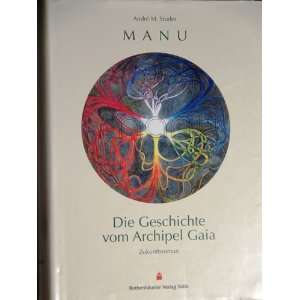   Gaia. Ein Traumbild  Andre M. Studer, Manuel Hogar Bücher