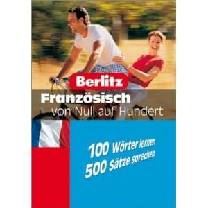 Berlitz Französisch von Null auf Hundert 100 Wörter lernen   500 