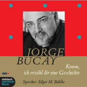   Geschichte. 3 CDs  Jorge Bucay, Edgar M. Böhlke Bücher