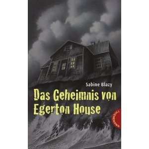 Das Geheimnis von Egerton House  Sabine Blazy Bücher
