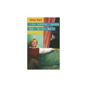 Ich werde immer bei euch sein  Peter Pohl Bücher