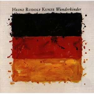 Wunderkinder Heinz Rudolf Kunze  Musik