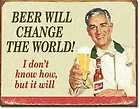 Vintage Rustic Ad Tin Bar Beer Sign Beer Can Change the World  
