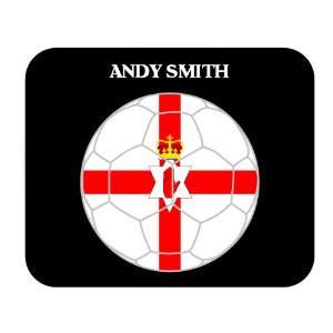  Andy Smith (Northern Ireland) Soccer Mouse Pad: Everything 