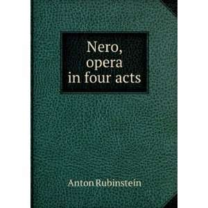 Nero, opera in four acts Anton Rubinstein Books