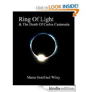 Ring of Light & The death of Carlos Castaneda Marta Wiley  
