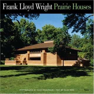 Frank Lloyd Wright Prairie Houses by Alan Hess, Alan Weintraub and 