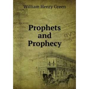  Prophets and Prophecy William Henry Green Books