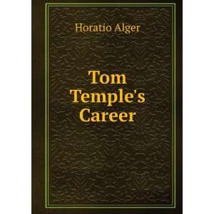  Tom Temples Career: Horatio Alger: Books