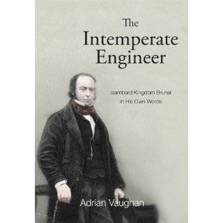 The Intemperate Engineer Isambard Kingdom Brunel in His Own Words by 