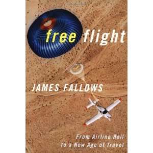   Airline Hell to a New Age of Travel [Hardcover]: James Fallows: Books