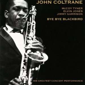 John Coltrane   Bye Bye Blackbird Premium Poster Print, 16x16