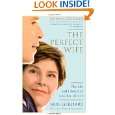 The Perfect Wife The Life and Choices of Laura Bush by Ann Gerhart 