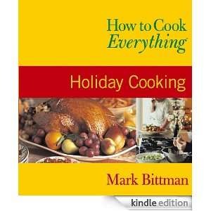 How to Cook Everything Holiday Cooking Mark Bittman, Alan Witschonke 