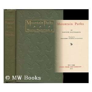  Mountain paths / by Maurice Maeterlinck ; translated by 