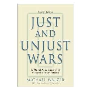   And Unjust Wars 4th (forth) edition Text Only Michael Walzer Books