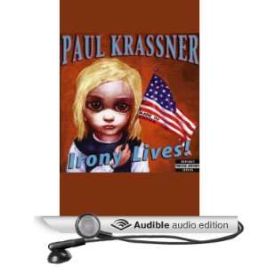  Irony Lives (Audible Audio Edition) Paul Krassner Books