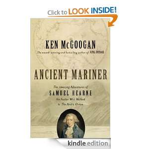Ancient Mariner The Amazing Adventures of Samuel Hearne, the Sailor 