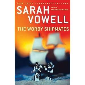    The Wordy Shipmates [Hardcover] Sarah Vowell (Author) Books