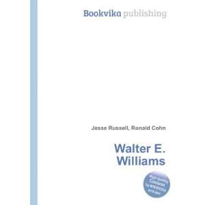  Walter E. Williams Ronald Cohn Jesse Russell Books