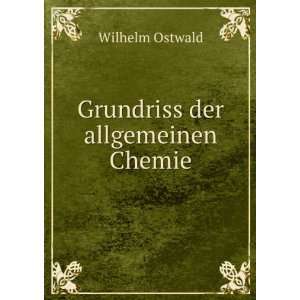  Grundriss der allgemeinen Chemie Wilhelm Ostwald Books