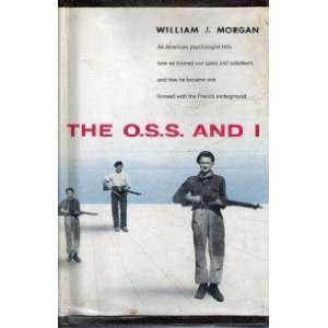  The O.S.S. and I: William J. Morgan: Books