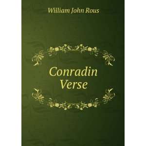  Conradin Verse. William John Rous Books